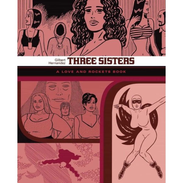 Love & Rockets Library Gilbert GN Vol 07 Three Sisters